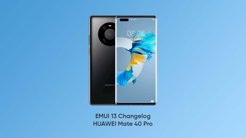 Huawei Mate 40 Pro EMUI 13 changelog