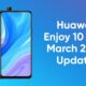 Huawei Enjoy 10 Plus March 2022 update