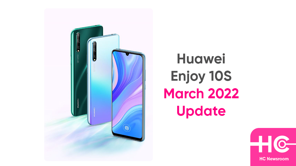 huawei enjoy 10s march 2022 update