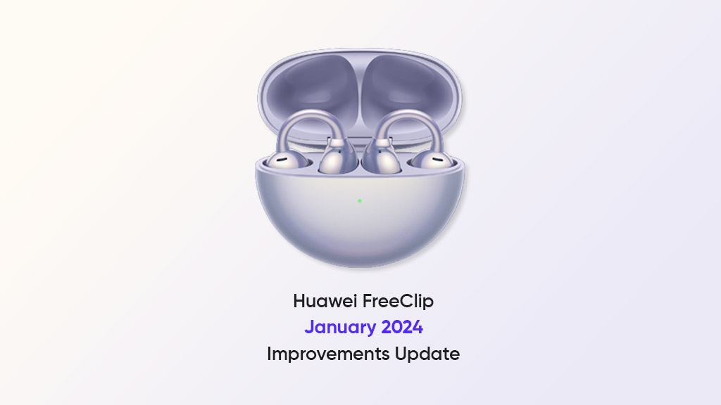 Huawei FreeClip January 2024 firmware