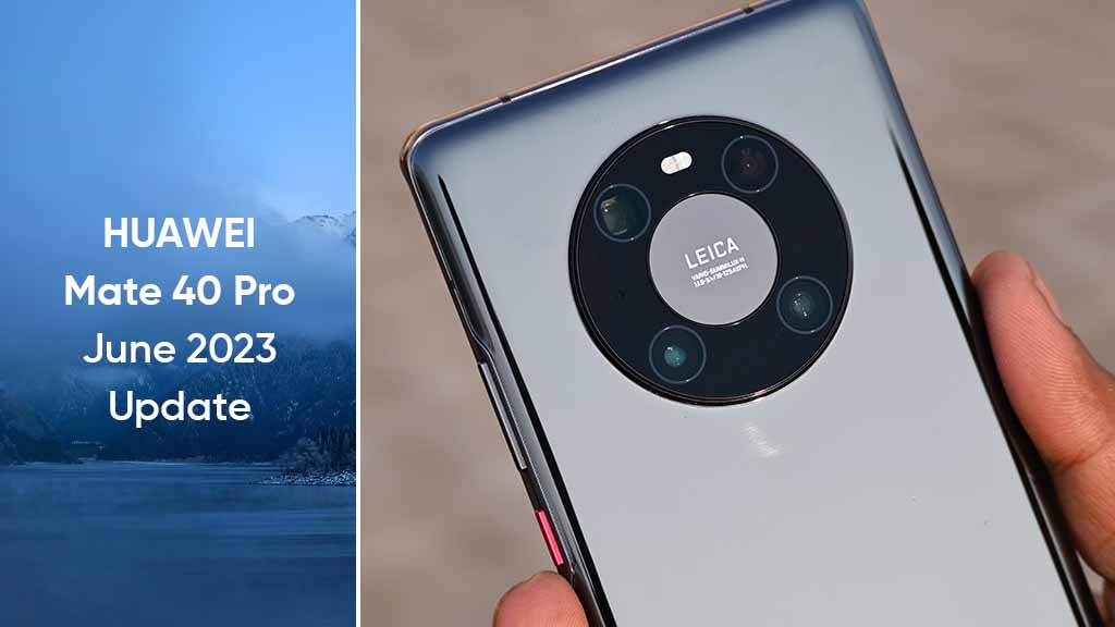 Huawei Mate 40 Pro June 2023 update