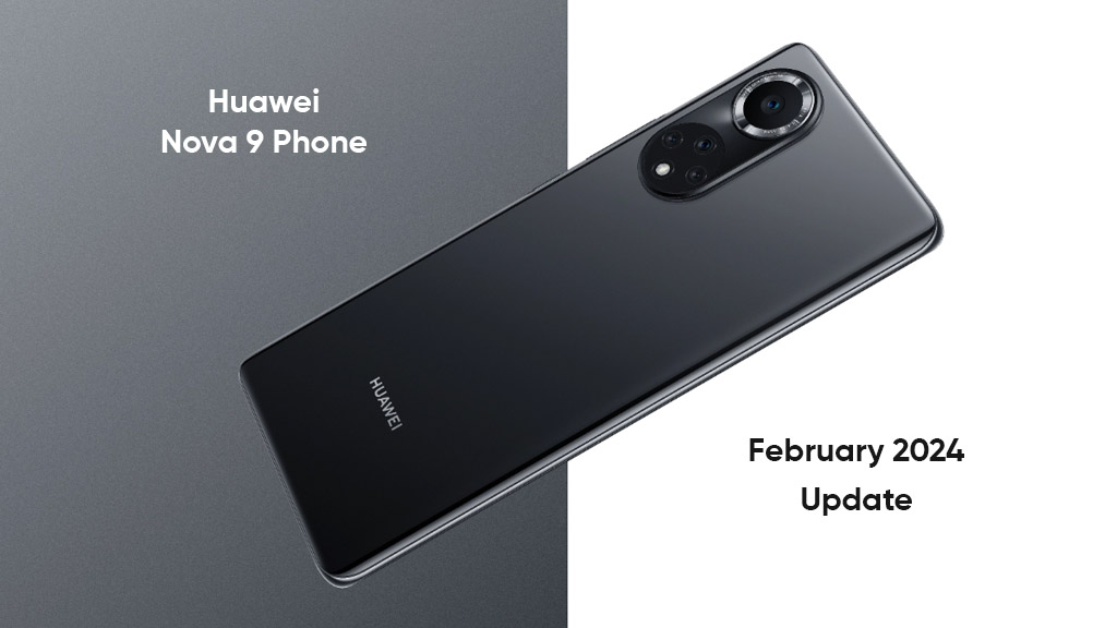 Huawei Nova 9 February 2024 patch