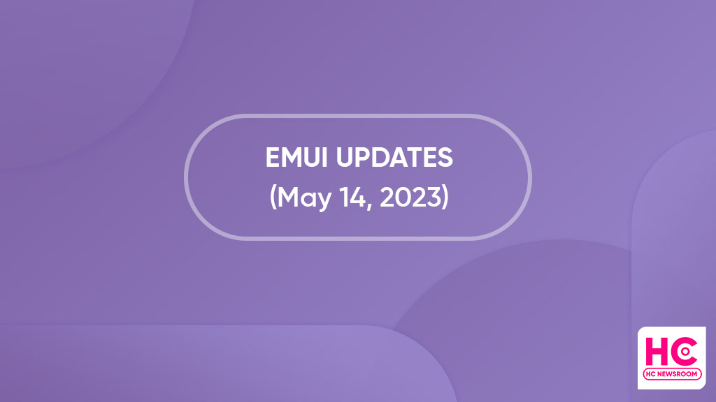 Huawei EMUI May 2023 updates