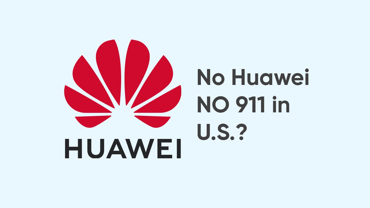 huawei u.s. 911