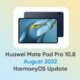 Huawei MatePad Pro 10.8 August 2022 update