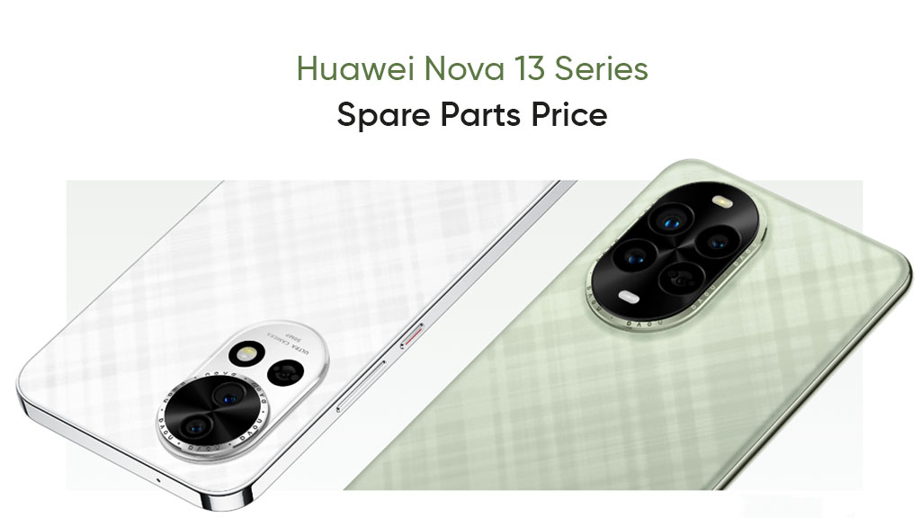 Huawei Nova 13 spare parts price