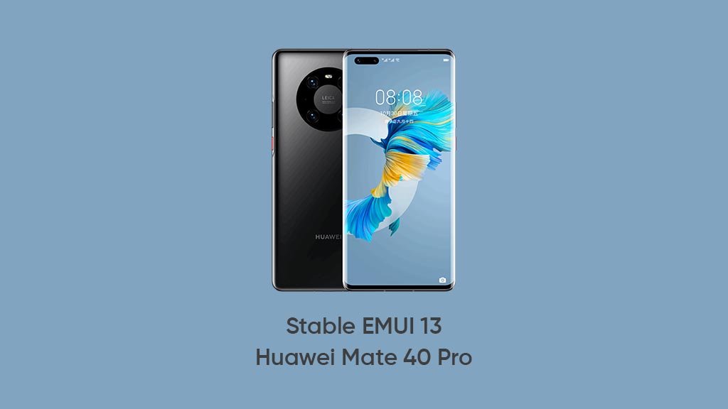 stable EMUI 13 huawei mate 40 Pro